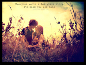 Everyone wants a fairytale story. I’m glad you are minehttp ...