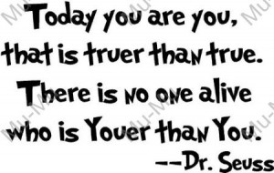 Dr seuss Today you are you ...art vinyl letters decals love kids ...
