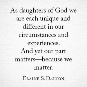 We matter. #lds #mormon #quotes #women