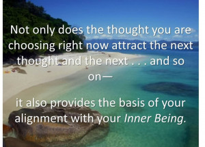 ... The Basis Of Your Alignment With Your Inner Being. ~ Attraction Quotes
