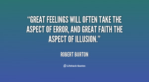 Great feelings will often take the aspect of error, and great faith ...