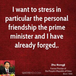 want to stress in particular the personal friendship the prime ...