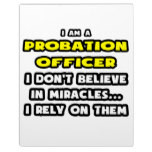 Miracles and Probation Officers ... Funny Photo Plaques