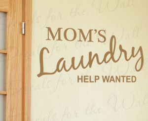 Decal Quote Vinyl Sticker Art Lettering Help Wanted Mom's Laundry Room ...