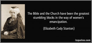 The Bible and the Church have been the greatest stumbling blocks in ...