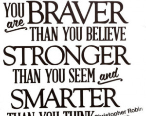 Always Remember You are Braver Than You Believe Vinyl Wall Quote