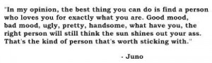 Truth. From the movie Juno. Absolutely LOVE this movie!
