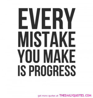 People Make Mistakes Quotes Inspirational And Motivational Quote