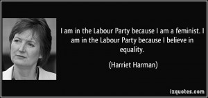 am in the Labour Party because I am a feminist. I am in the Labour ...