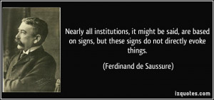 More Ferdinand de Saussure Quotes
