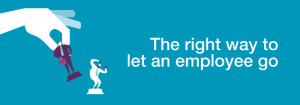 The-right-way-to-let-an-employee-go_27APR13_1.jpg