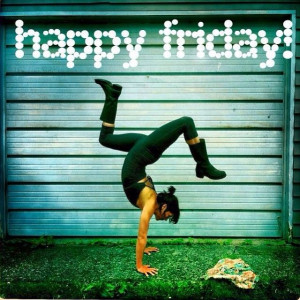 It's Friday. This definitely calls for a cartwheel or at least a ...
