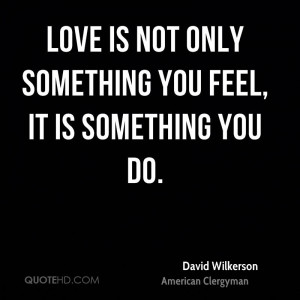 david-wilkerson-david-wilkerson-love-is-not-only-something-you-feel ...