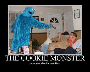 ... Cookie Monster pictures. Here me now and believe me later when I saved