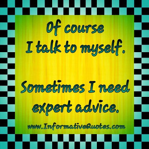 Talk to yourself to get expert advice