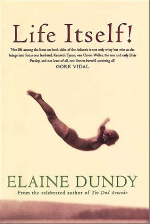 Life Itself! by Elaine Dundy — Reviews, Discussion, Bookclubs, Lists