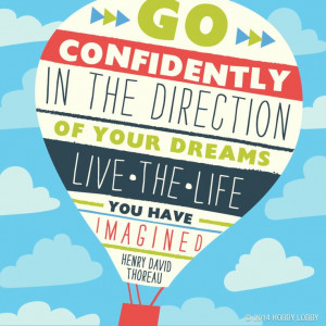 ... dreams. Live the life you have imagined.