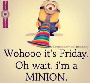 Funny Friday Quotes -Wohoo its friday