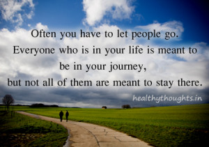 Often You Have To Let People Go…