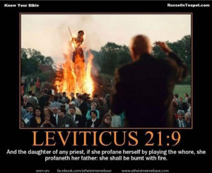 Leviticus 21:9--WOW. Somehow missed that one.
