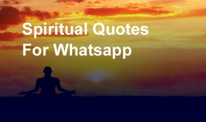 list of spiritual quotes for whatsapp :