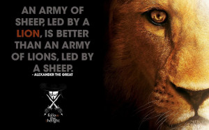 An army of sheep led by a lion is better than an army of lions led by ...