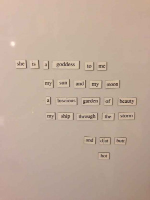 ... never be allowed near poetry fridge magnets. | 24 Reasons Husbands Can