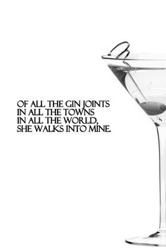 Of all the gin joints, in all the towns in all the world, she walks ...