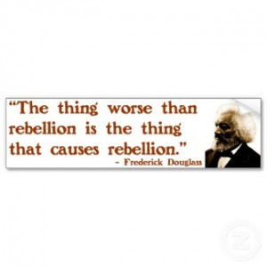 Frederick Douglass because it pissed him off that his freedom had to ...