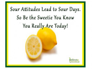 Don't be a sourpuss! Be a sweetie instead! #sour #sweet #attitude # ...