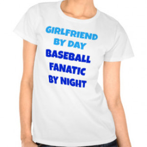 Baseball Girlfriend T-shirts & Shirts
