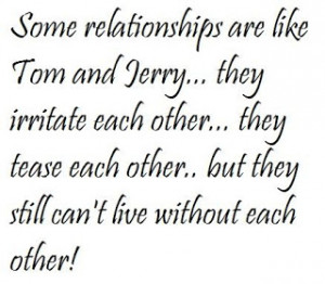 some relationships are like tom and jerry best quotes of all time best ...