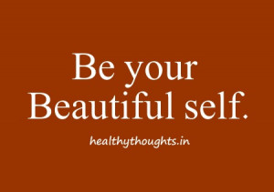 Be your Beautiful self-self confidence quotes-thought for the day