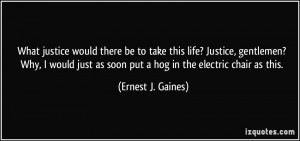 More Ernest J. Gaines Quotes