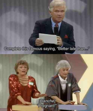 Best Golden Girls quote ever!