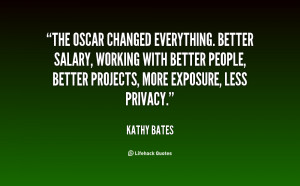 The Oscar changed everything. Better salary, working with better ...