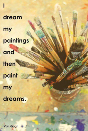 ... This is one of my favorite 'Painter's' quotes by my favorite artist