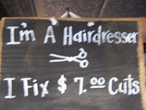 SS-54 I'm A Hairdresser I Fix $7 Cuts wood sign