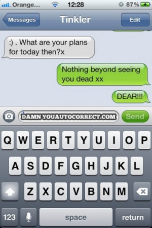 You can read more dating fails from damnyouautocorrect.com here !
