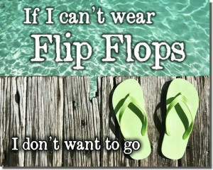 Quotes U Want My Flip Flops. QuotesGram