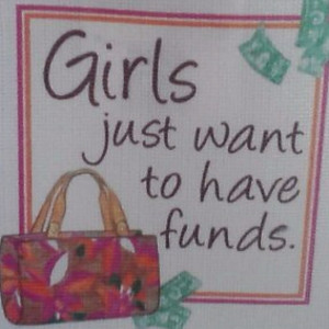 Girls and Money= Shopping