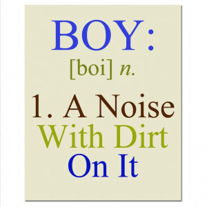 Boy - A Noise With Dirt On It - 8x10 Quote Print - Modern Nursery ...