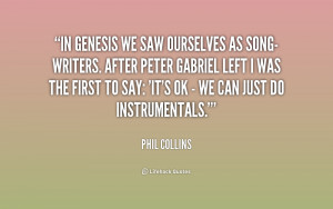 quote-Phil-Collins-in-genesis-we-saw-ourselves-as-song-writers-223542 ...