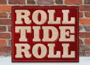 Alabama Roll Tide Roll Wooden Sign