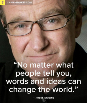 ... Robin Williams Quotes, Quotes To Inspiration, Change, Icons Quotes