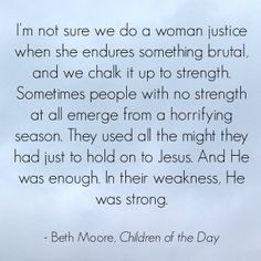 strong woman | I am not strong | quotes | Jesus is enough | Beth Moore ...