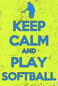 keep calm and play softball more keep calm plays softball