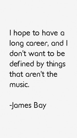 James Bay Quotes & Sayings