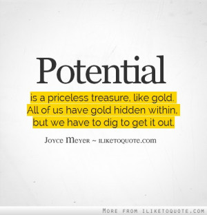 is a priceless treasure, like gold. All of us have gold hidden ...