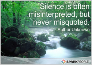 Motivational Quote - Silence is often misinterpreted, but never ...